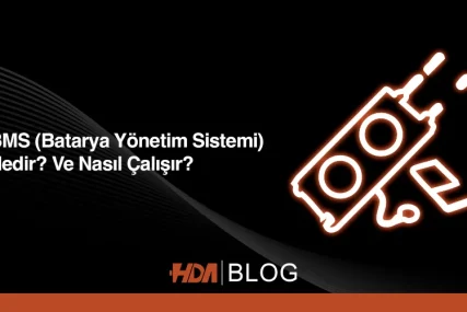 BMS (Batarya Yönetim Sistemi) nedir? nasıl çalışır? HDA Blog